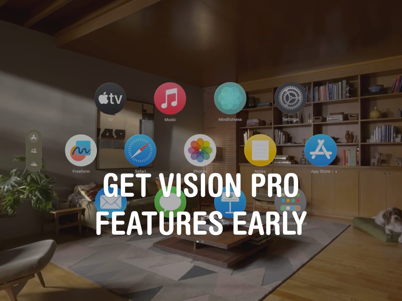 Get Vision Pro Features Early
